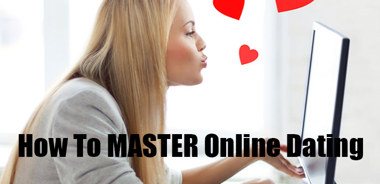 How To MASTER Online Dating